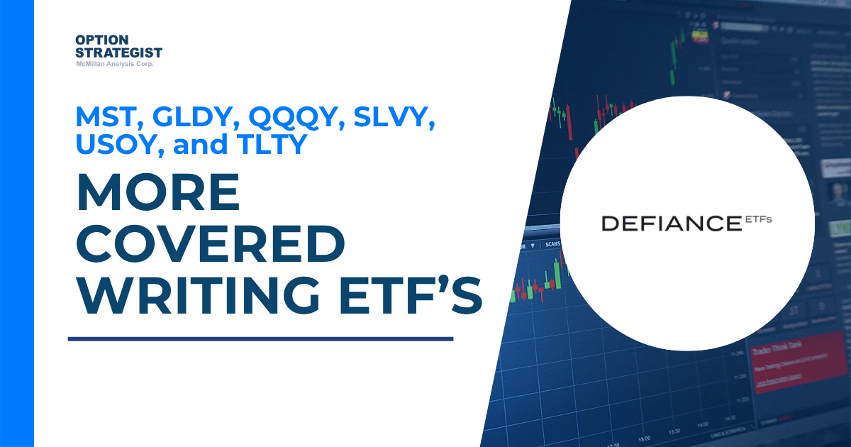 Defiance Etfs - MST, GLDY, QQQY, SLVY, USOY, and TLTY
